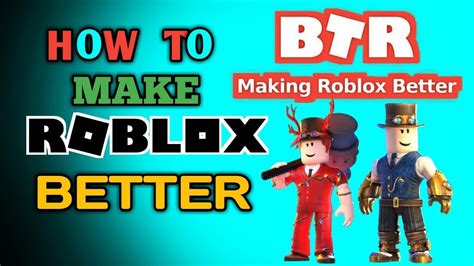 Btroblox making roblox better